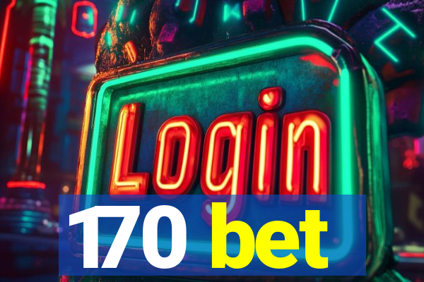 170 bet